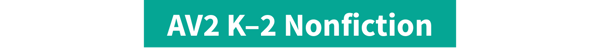 AV2 K–2 Nonfiction-1