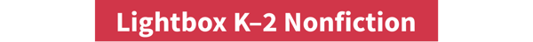 Lightbox K–2 Nonfiction-2